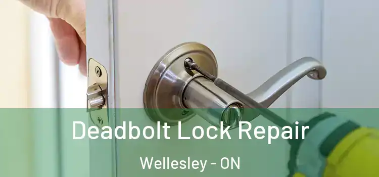  Deadbolt Lock Repair Wellesley - ON