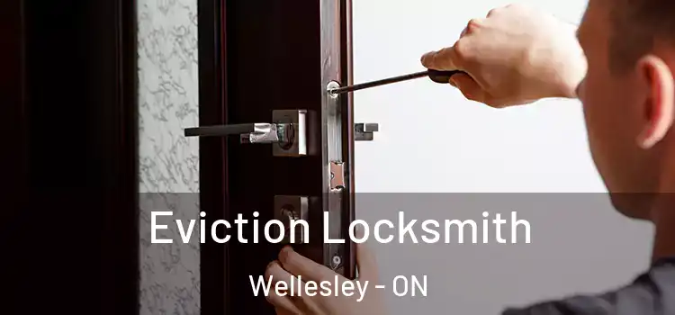  Eviction Locksmith Wellesley - ON