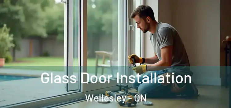  Glass Door Installation Wellesley - ON