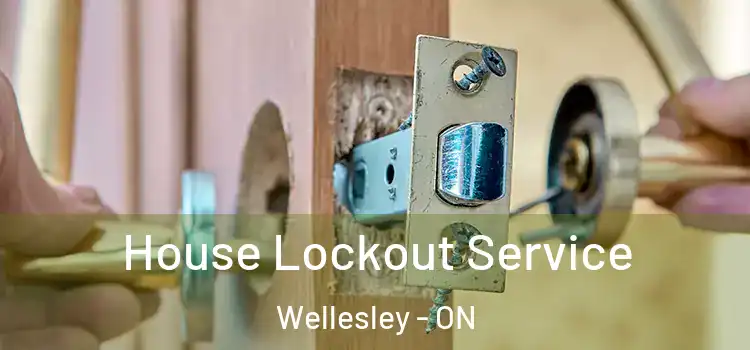  House Lockout Service Wellesley - ON