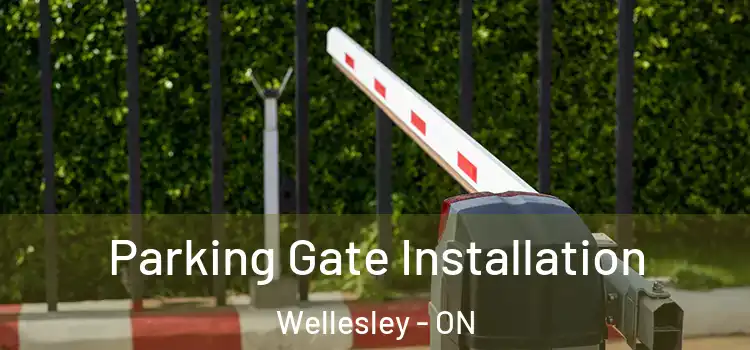 Parking Gate Installation Wellesley - ON